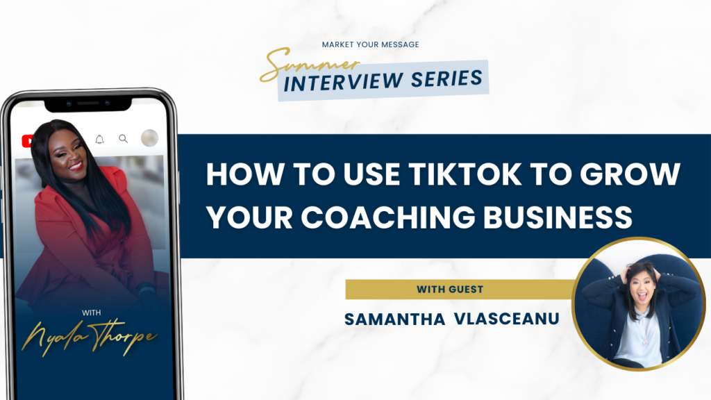 How to use TikTok to grow your Coaching Business w/Samantha Vlasceanu